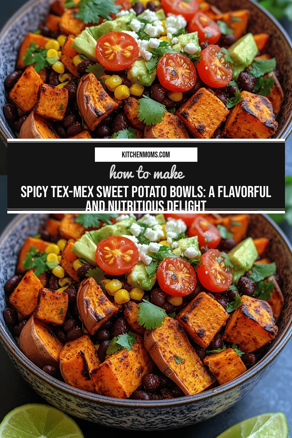 Spicy Tex-Mex Sweet Potato Bowls: A Flavorful and Nutritious Delight