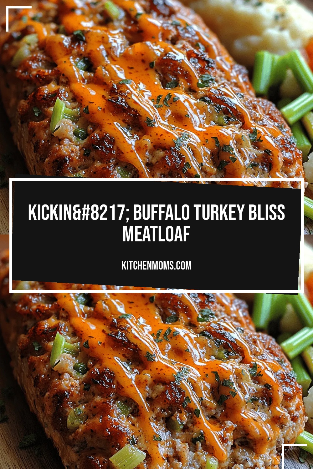 Kickin’ Buffalo Turkey Bliss Meatloaf