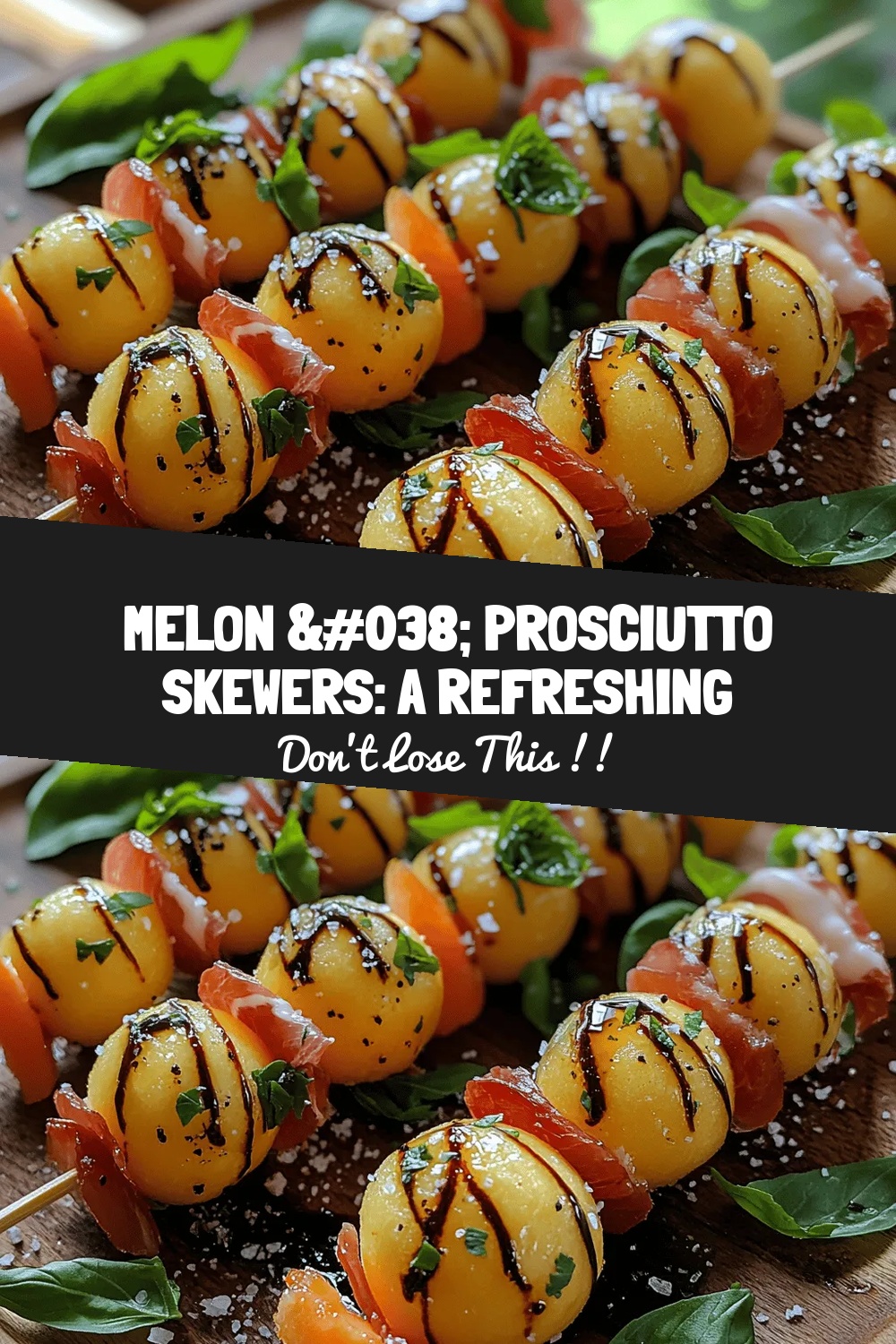Melon & Prosciutto Skewers: A Refreshing Appetizer