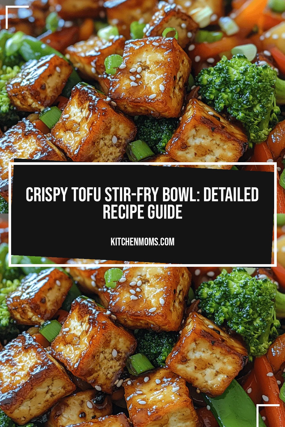 Crispy Tofu Stir-Fry Bowl: Detailed Recipe Guide