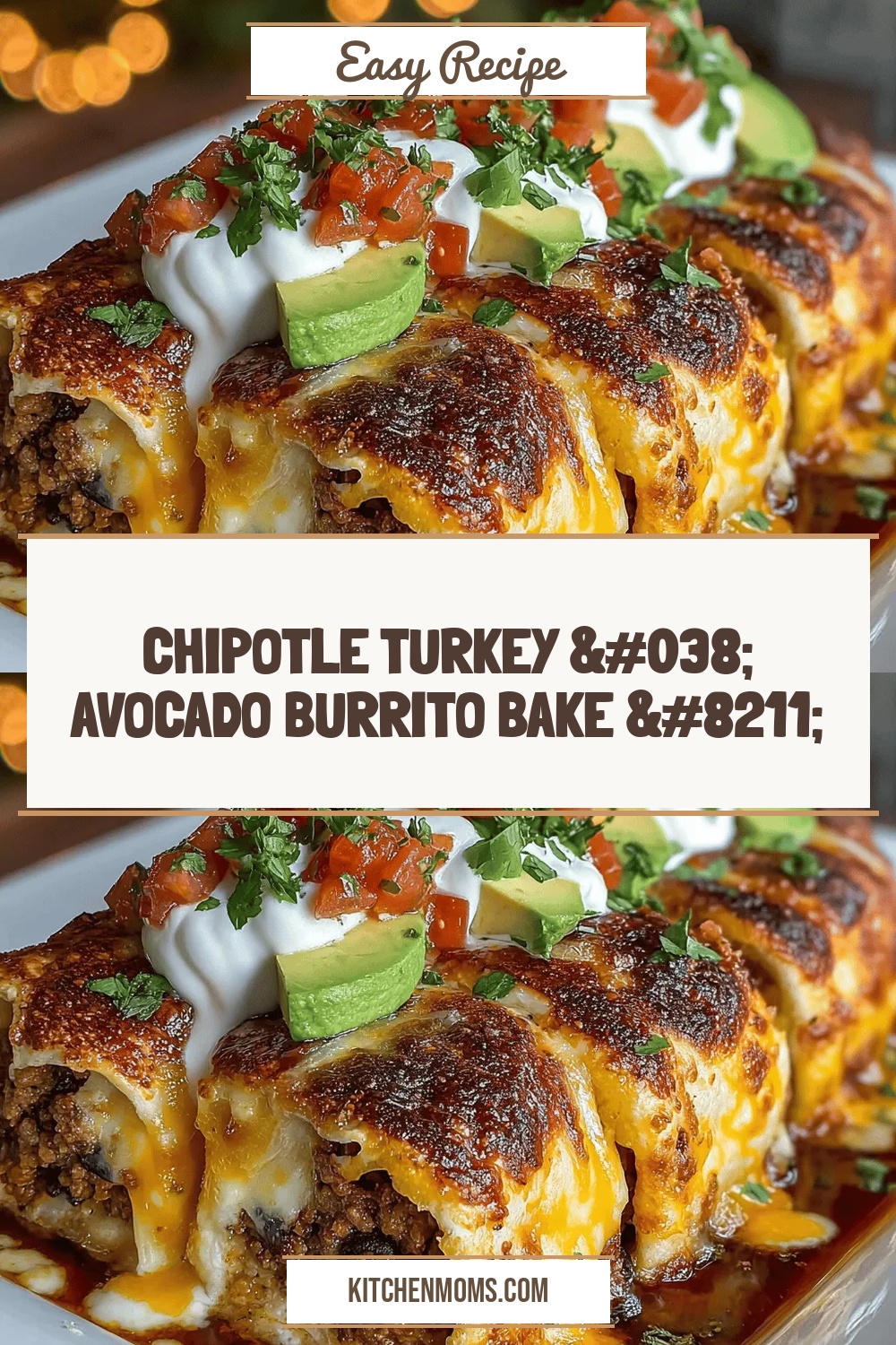 Chipotle Turkey & Avocado Burrito Bake – The Perfect Comfort Dish