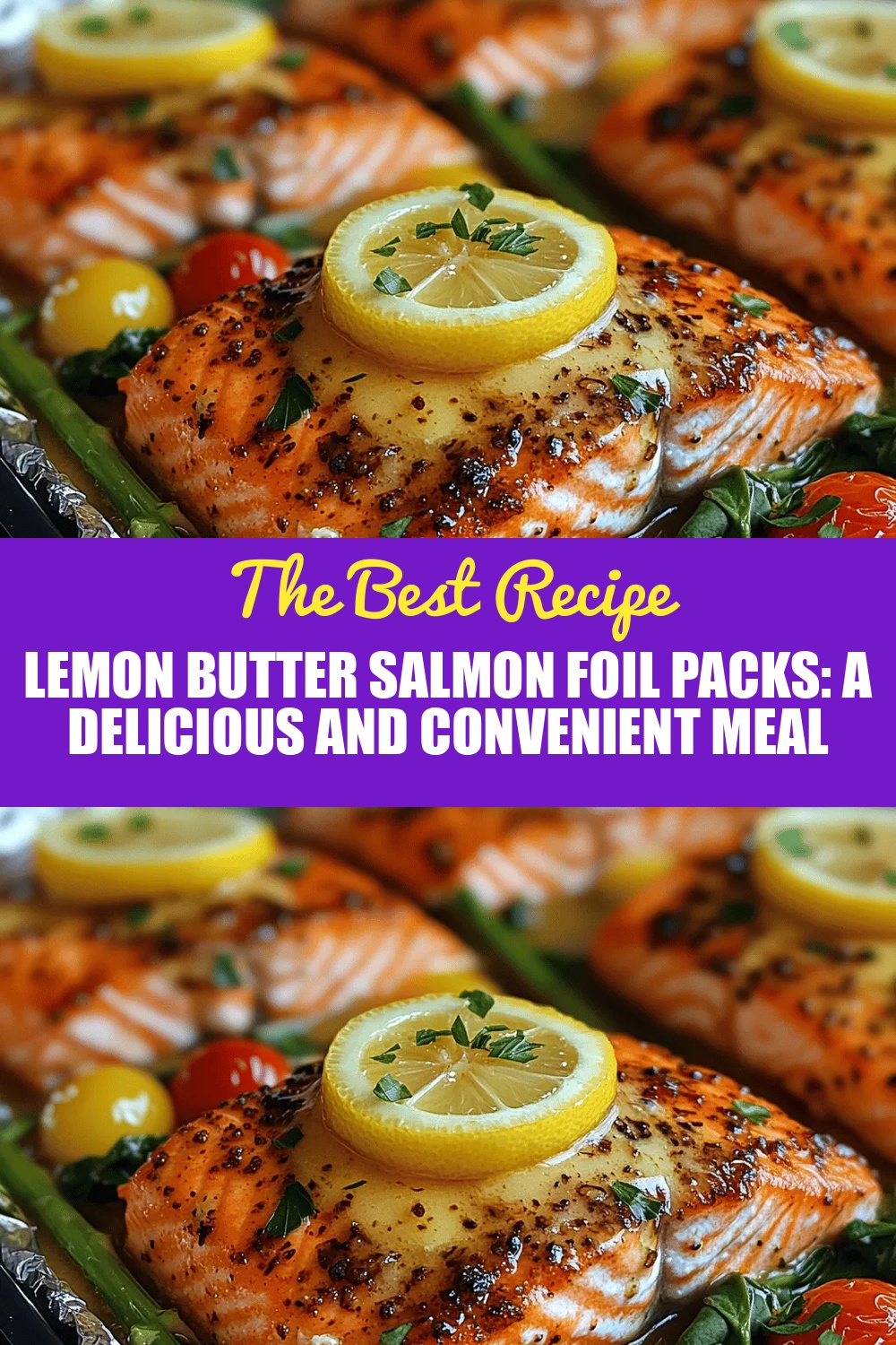 Lemon Butter Salmon Foil Packs: A Delicious and Convenient Meal Option