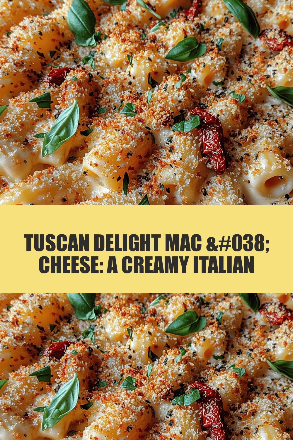 Tuscan Delight Mac & Cheese: A Creamy Italian Comfort Food