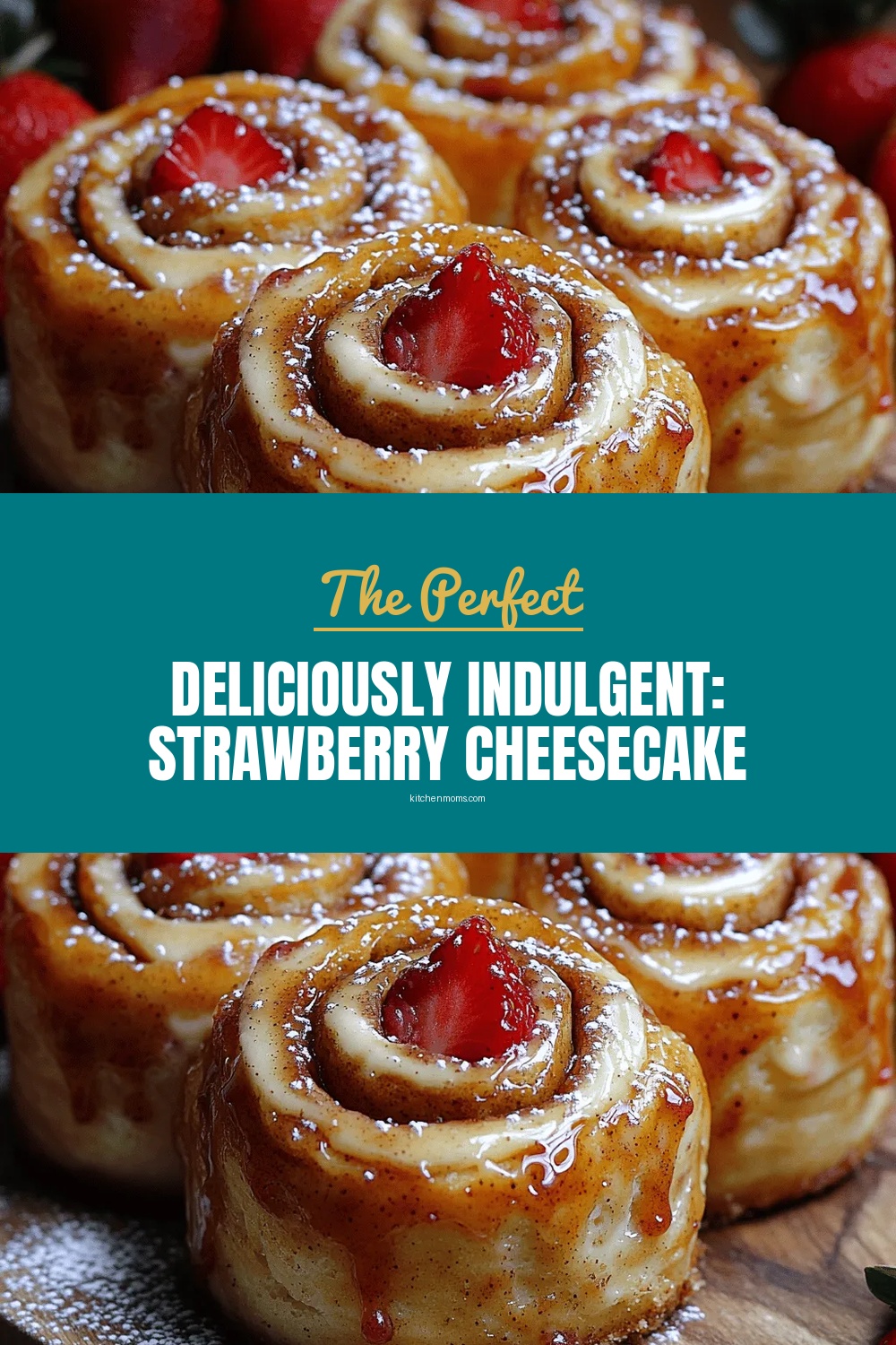 Deliciously Indulgent: Strawberry Cheesecake Cinnabon Rolls Recipe