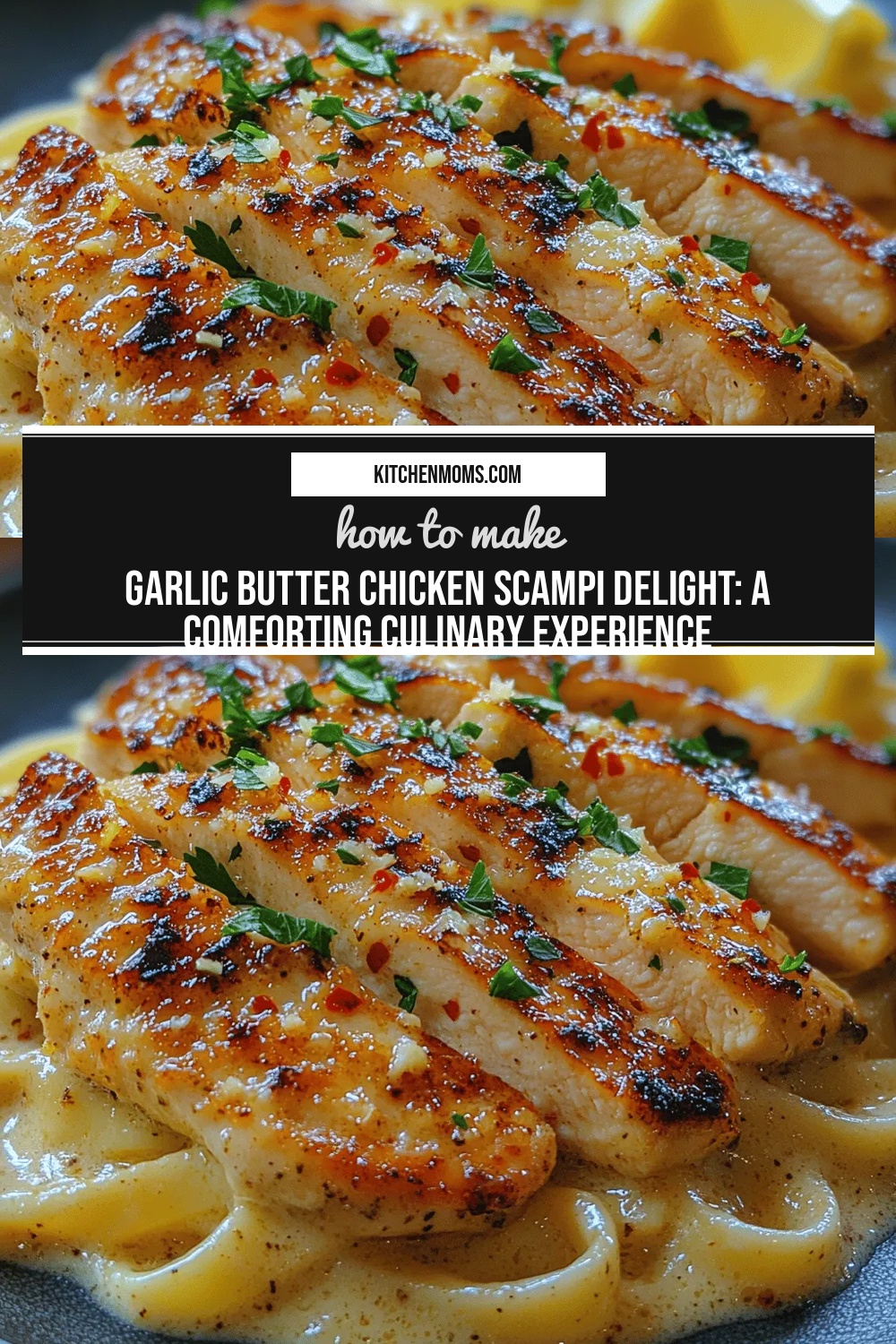 Garlic Butter Chicken Scampi Delight: A Comforting Culinary Experience