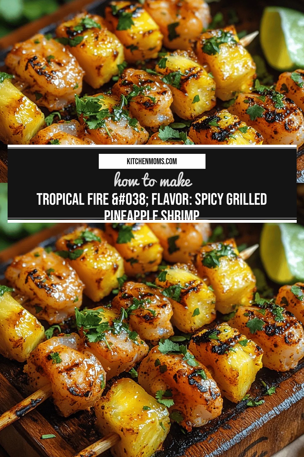 Tropical Fire & Flavor: Spicy Grilled Pineapple Shrimp