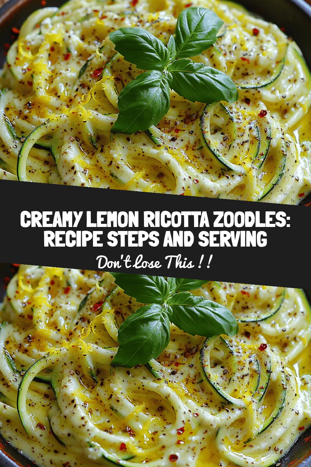 Creamy Lemon Ricotta Zoodles: Recipe Steps and Serving Suggestions