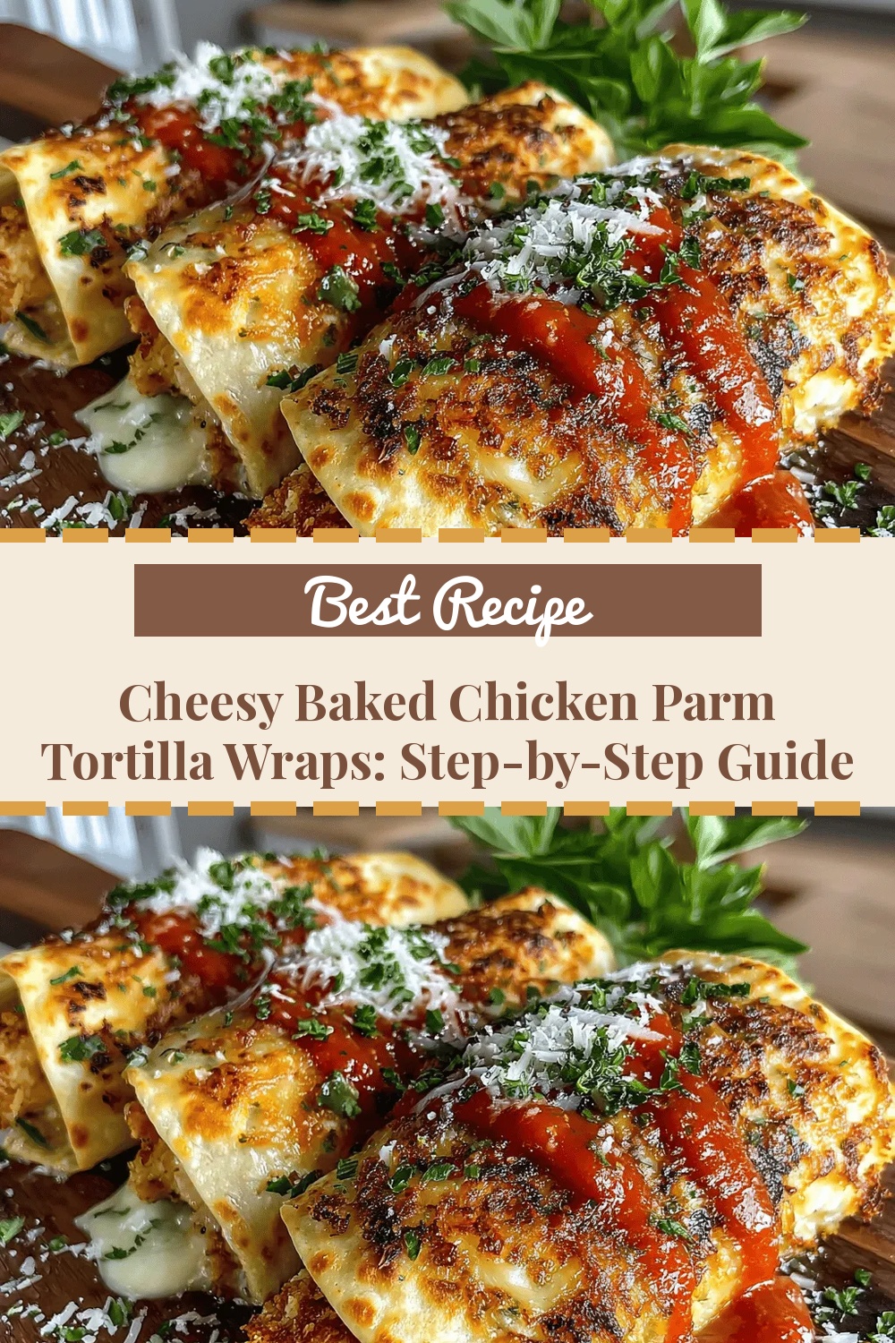 Cheesy Baked Chicken Parm Tortilla Wraps: Step-by-Step Guide