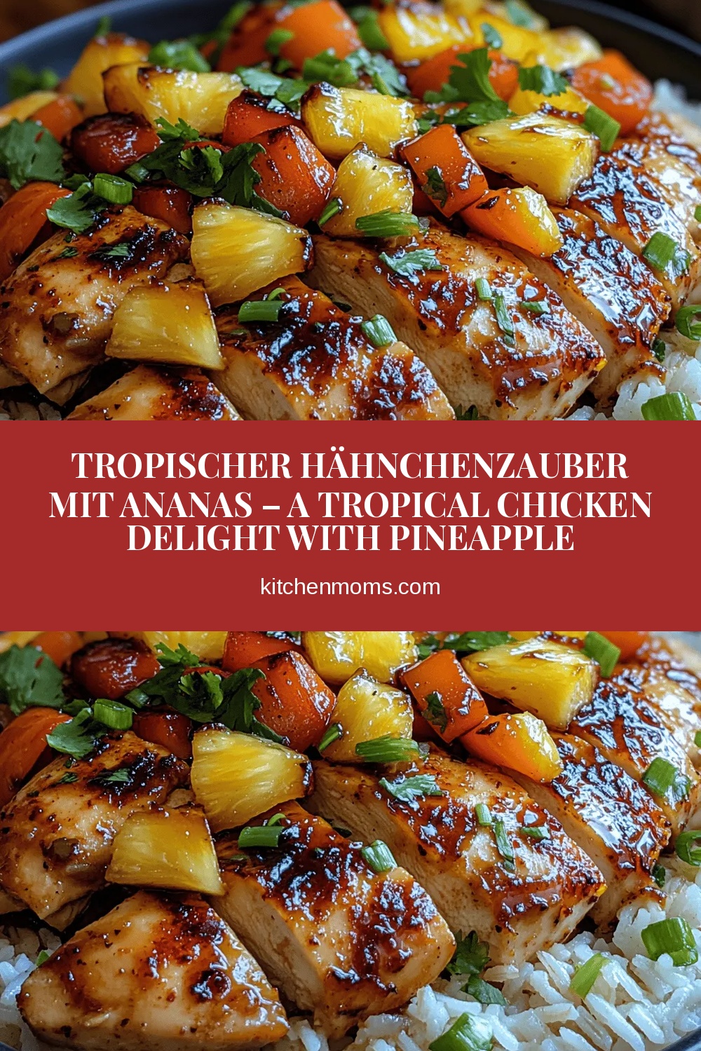 Tropischer Hähnchenzauber mit Ananas – A Tropical Chicken Delight with Pineapple