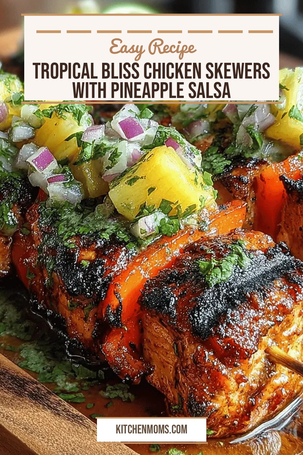 Tropical Bliss Chicken Skewers with Pineapple Salsa