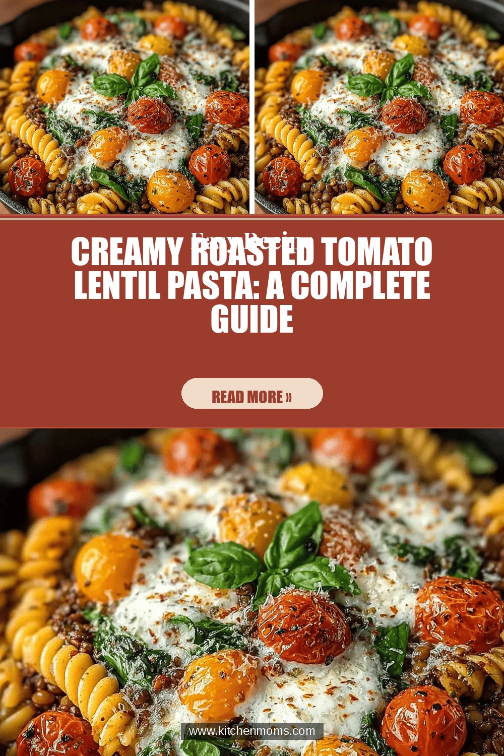 Creamy Roasted Tomato Lentil Pasta: A Complete Guide