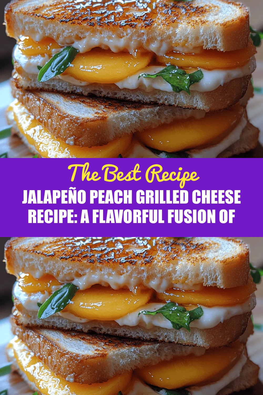 Jalapeño Peach Grilled Cheese Recipe: A Flavorful Fusion of Comfort