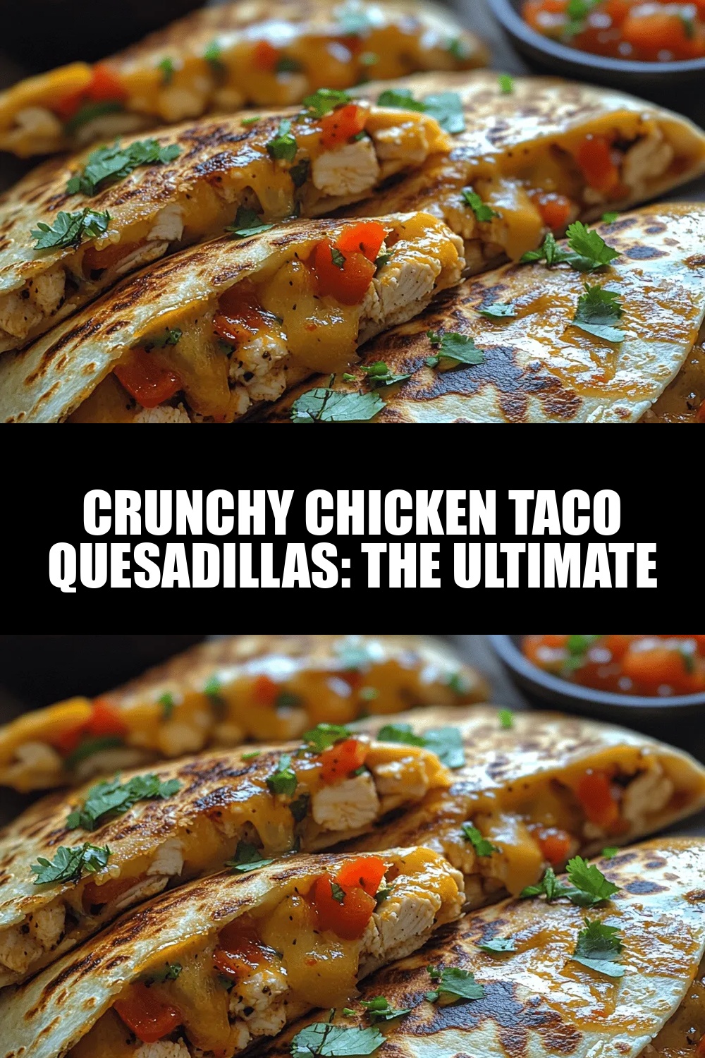 Crunchy Chicken Taco Quesadillas: The Ultimate Guide to Making Them Perfect