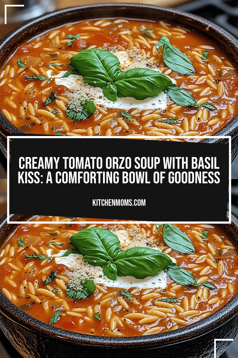 Creamy Tomato Orzo Soup with Basil Kiss: A Comforting Bowl of Goodness