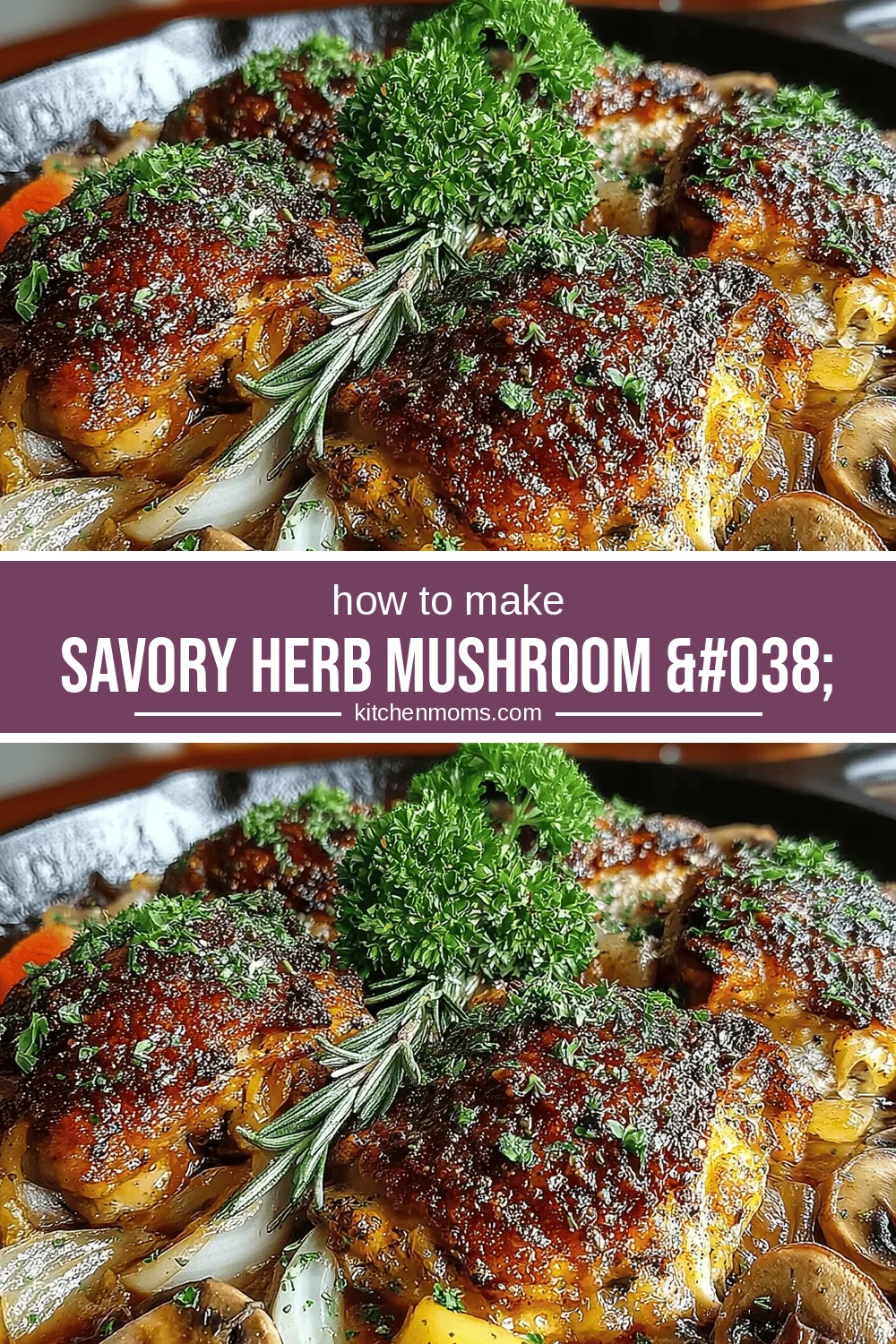 Savory Herb Mushroom & Chicken Bake