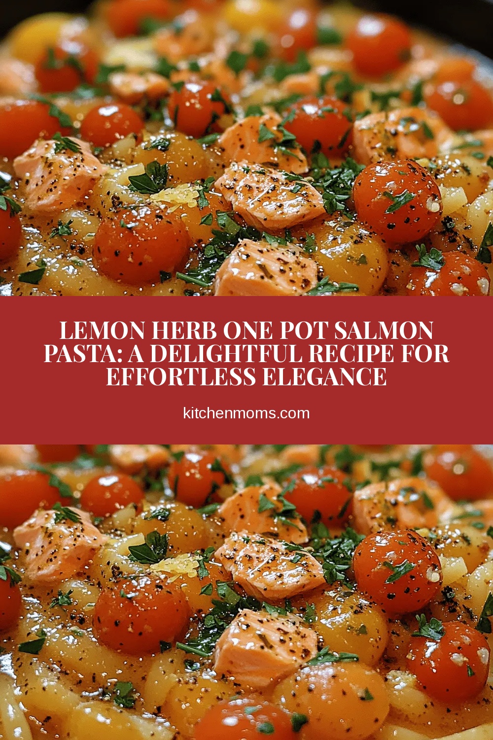 Lemon Herb One Pot Salmon Pasta: A Delightful Recipe for Effortless Elegance