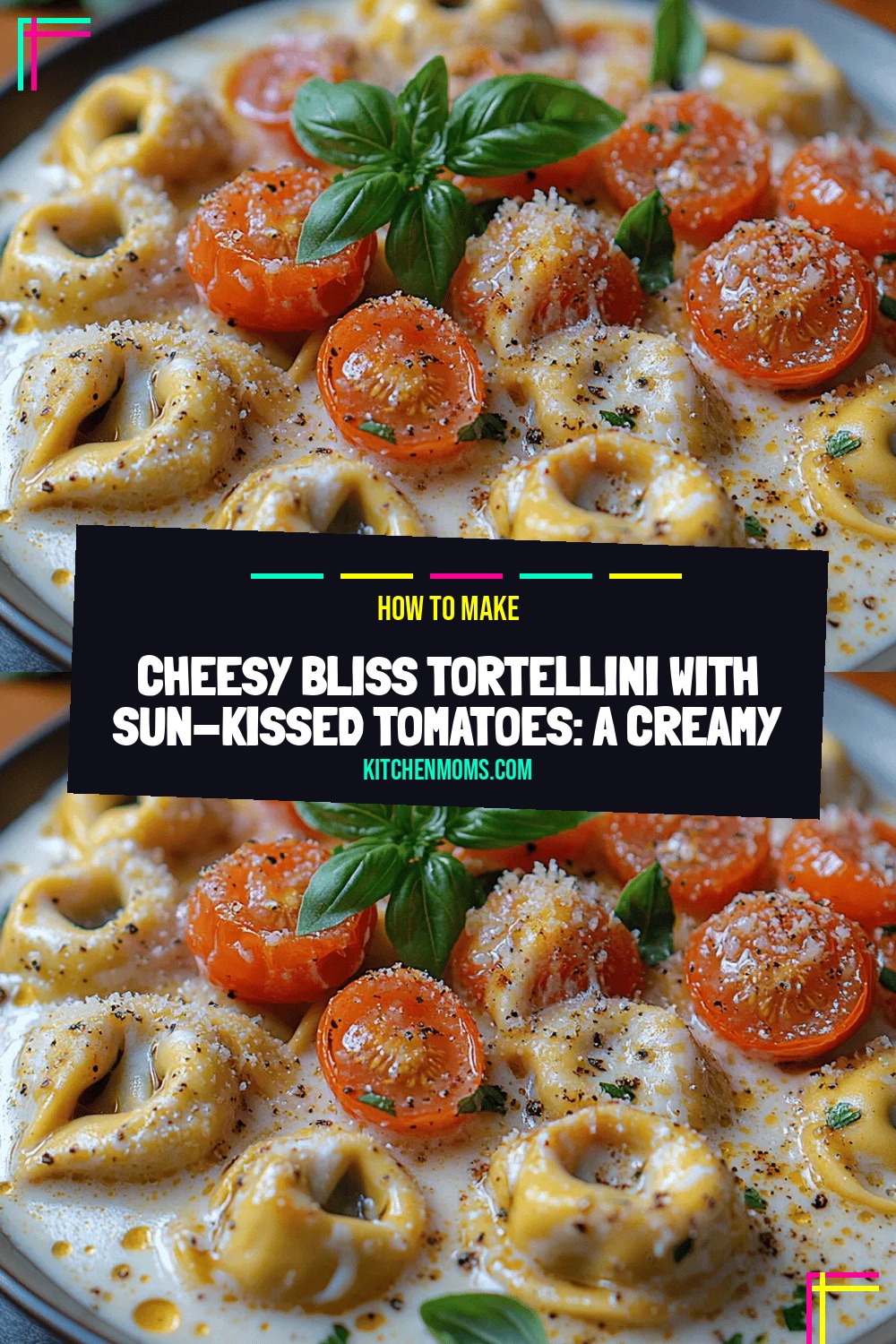Cheesy Bliss Tortellini with Sun-Kissed Tomatoes: A Creamy Comfort Dish